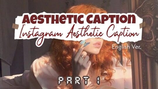 100+ Caption Ig Aesthetic, Singkat, Bijak Dan Keren