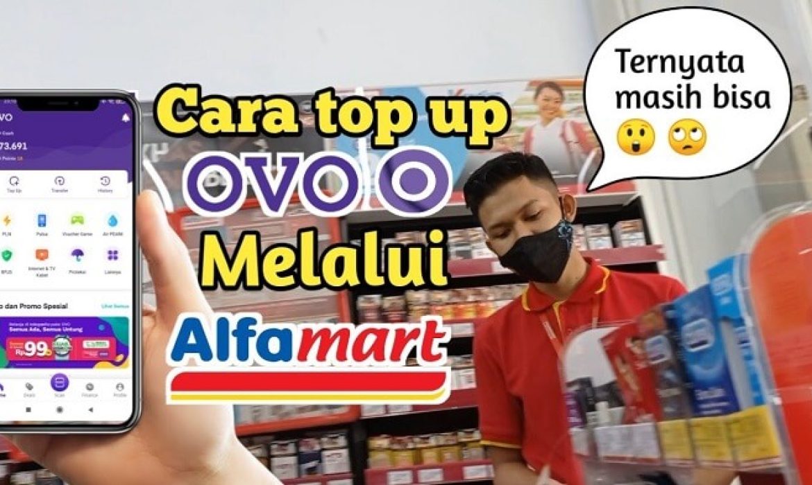 11 Cara Top Up Saldo Ovo Di Alfamart, Via Pulsa, Dan Mbanking