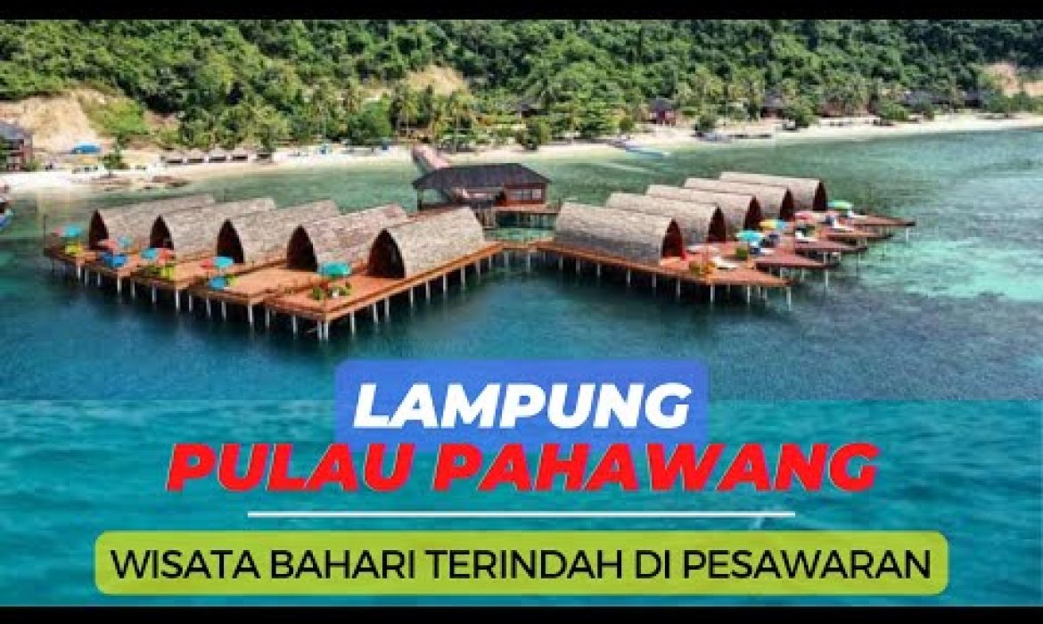 Pulau Pahawang Lampung – Daya Tarik, Acara Piknik, Lokasi & Biaya Wisata